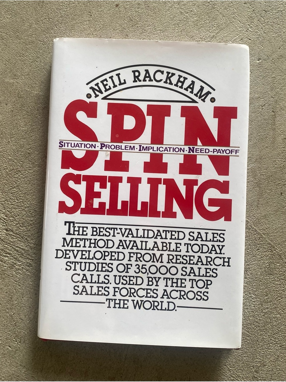 Spin Selling ‘The Best Validated Sales Method Available Today’ by Neil Rackman